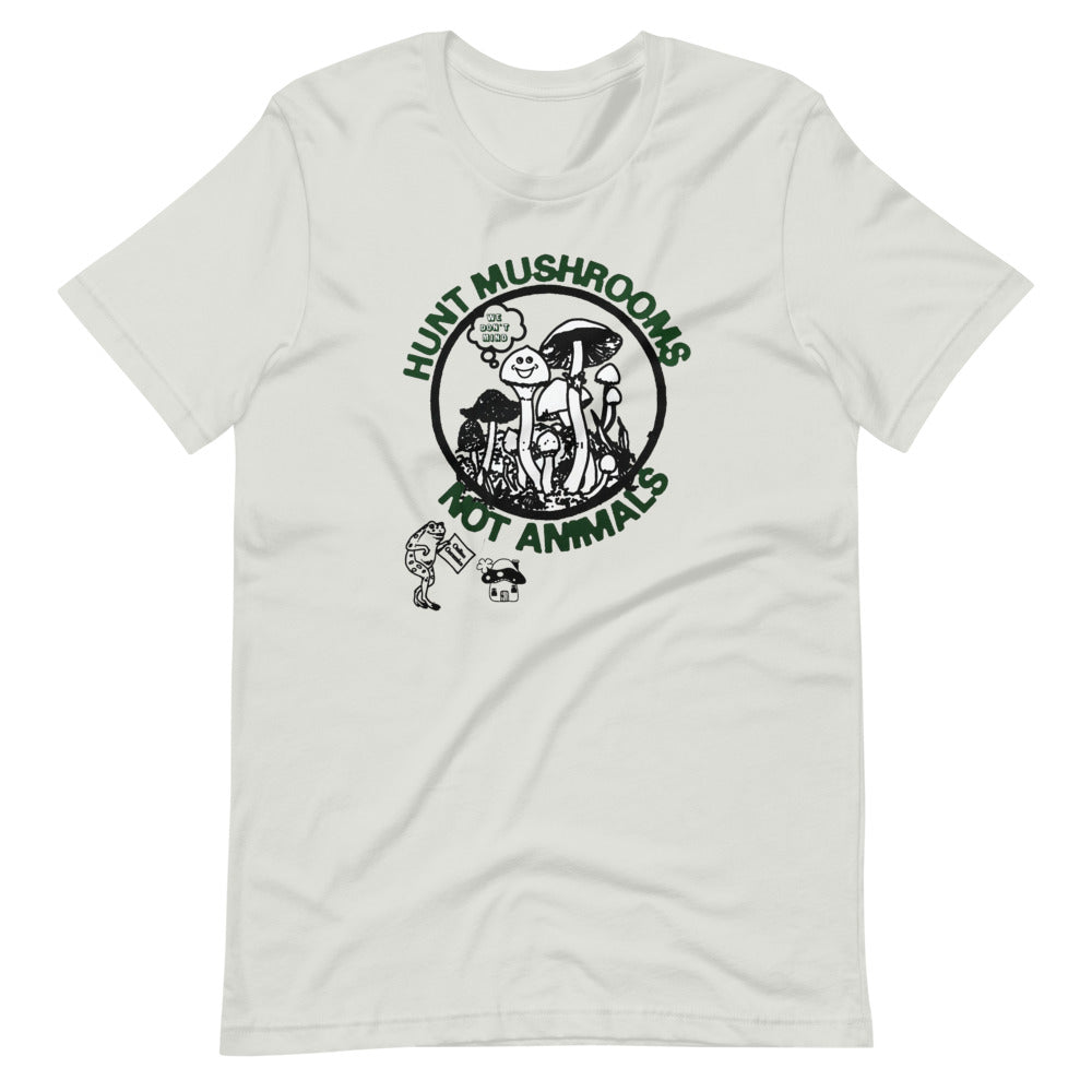 Hunt Mushrooms Not Animals T-Shirt | The King of Staten Island