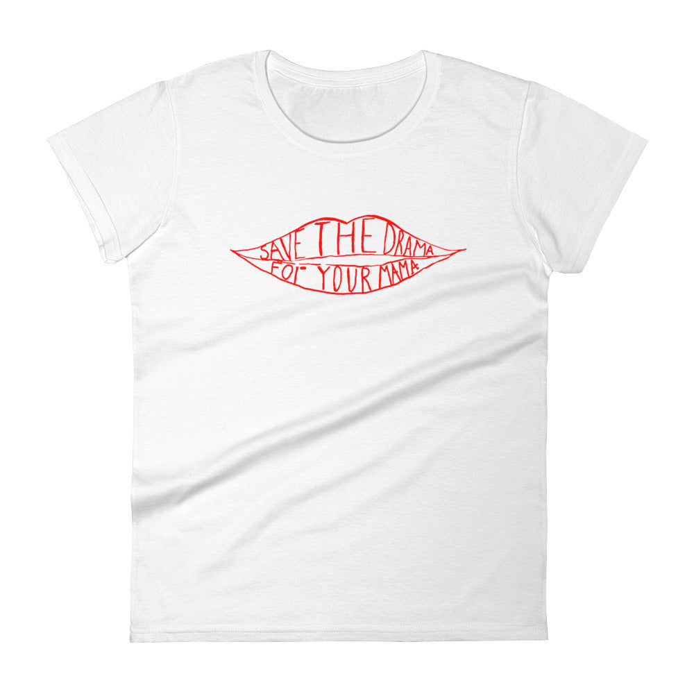 Save The Drama For Your Mama Women's T-Shirt | Friends