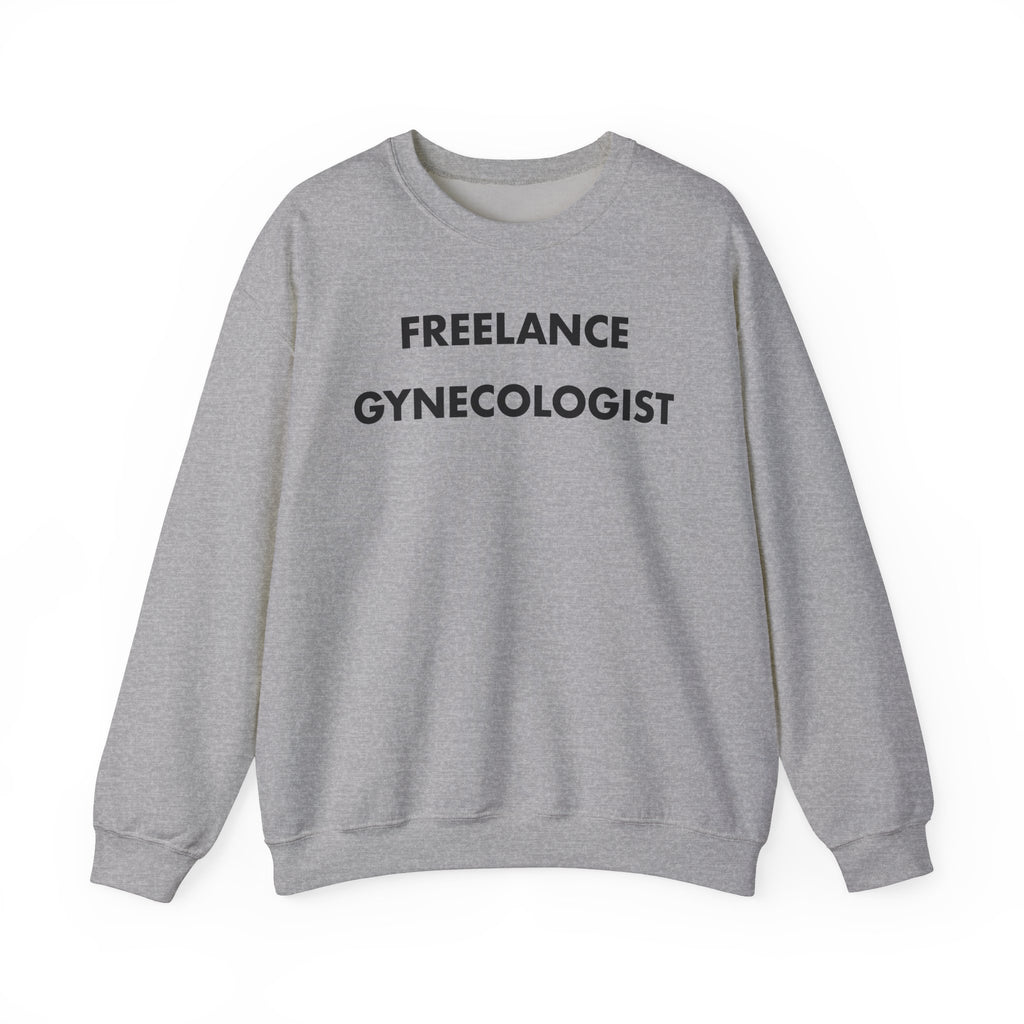 Freelance Gynecologist Sweatshirt | Once Bitten