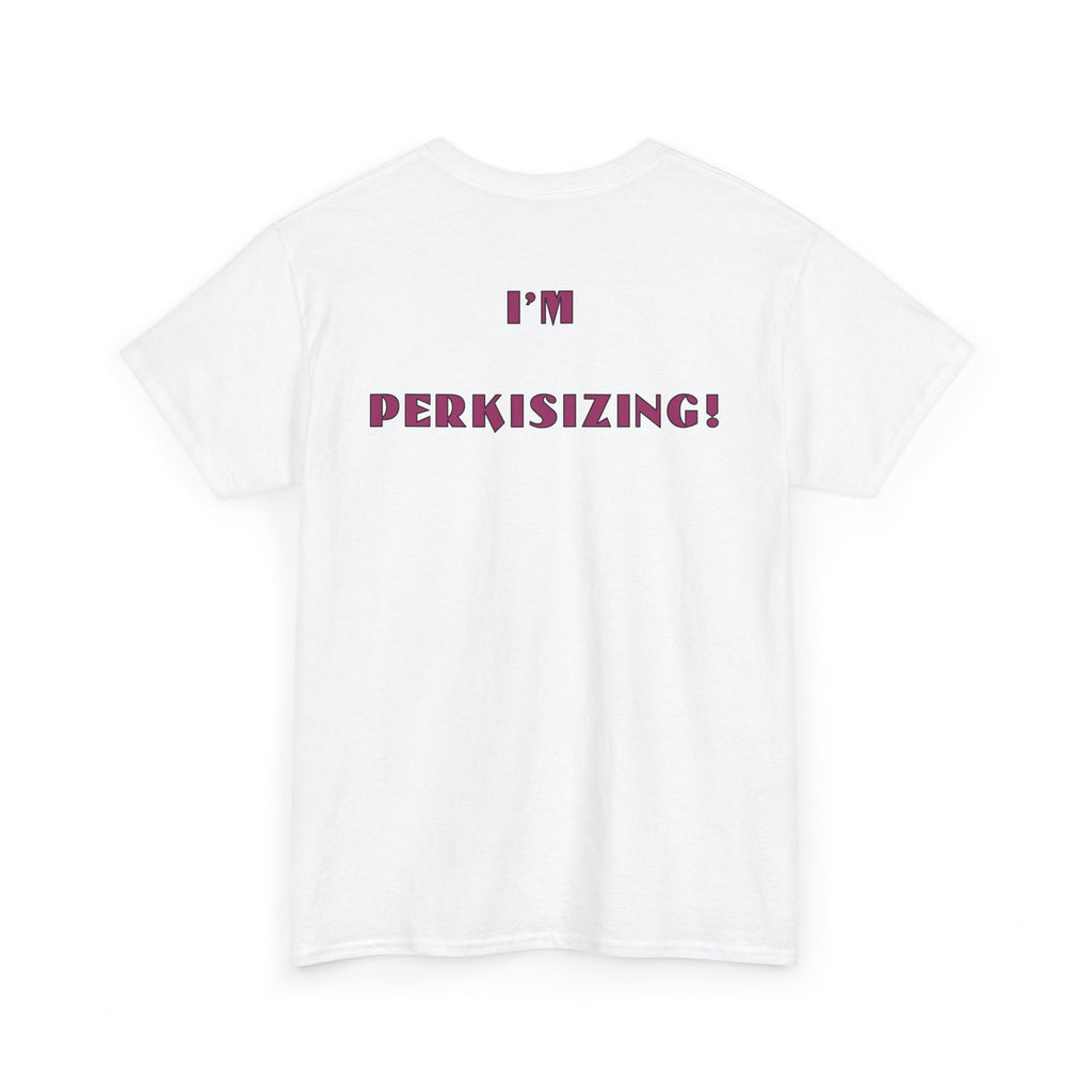 Perkis Power T-Shirts | Heavyweights
