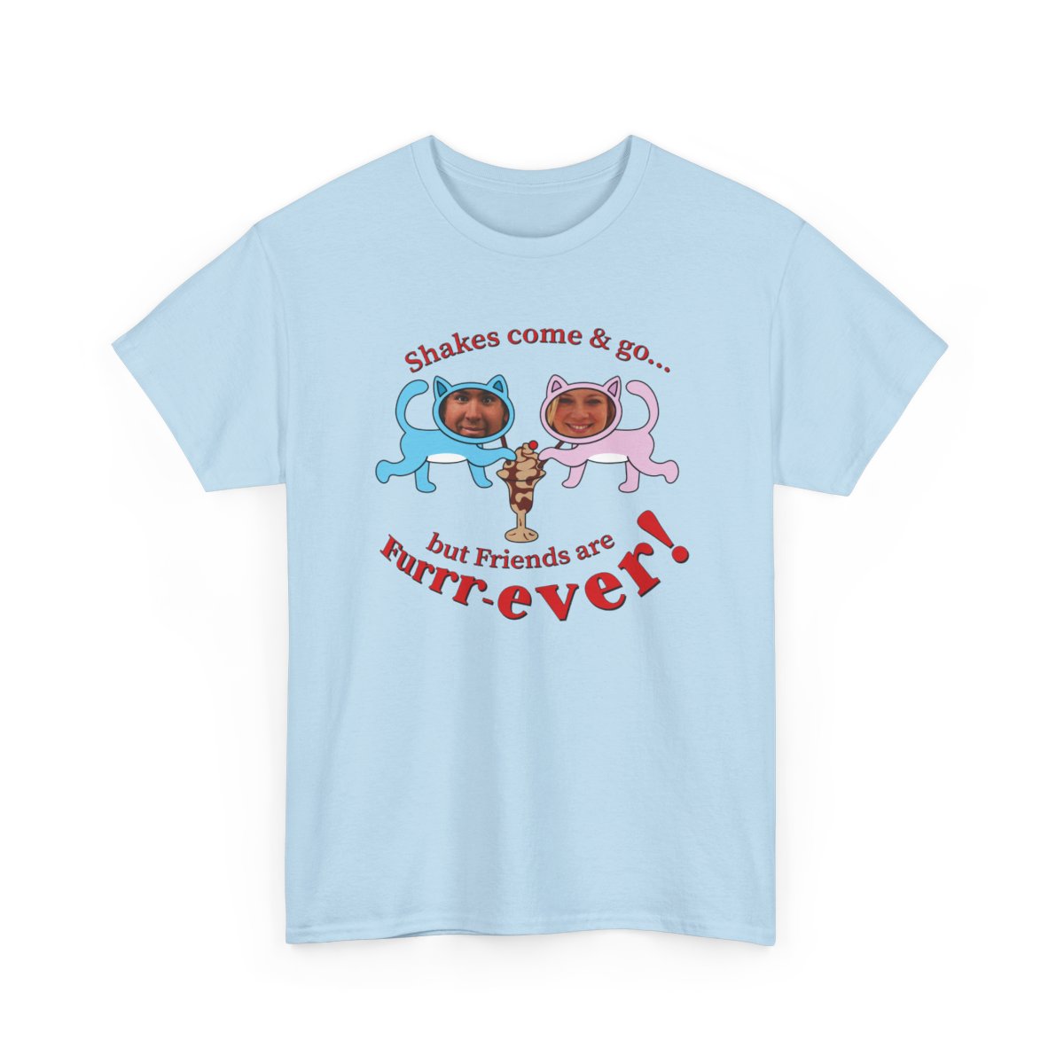 Furrr-Ever Shirt T-Shirt | Just Friends | ReplicaPropStore