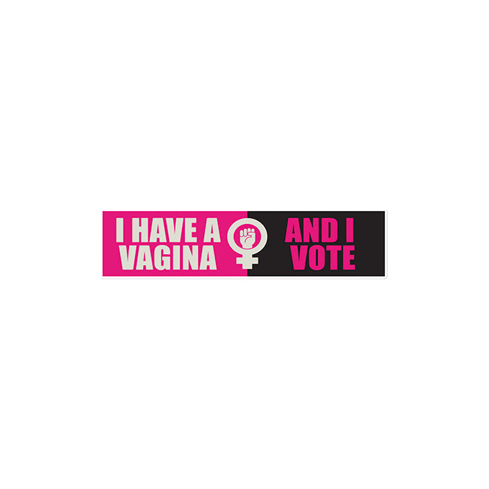I Have A Vagina And I Vote Sticker Bumper | Honey Don't!