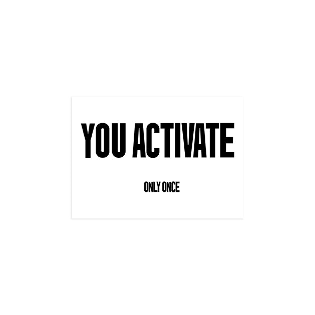 You Activate Only Once Card | The Substance
