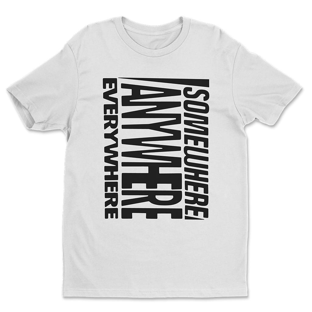 Somewhere Anywhere Everywhere T-Shirt | A Good Girl’s Guide To Murder