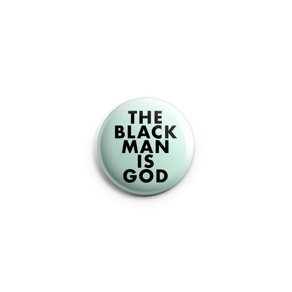 The Black Man Is God Button Badge | Chasing Amy