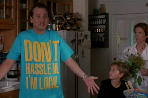 Don't Hassle Me I'm Local T-Shirt | What About Bob