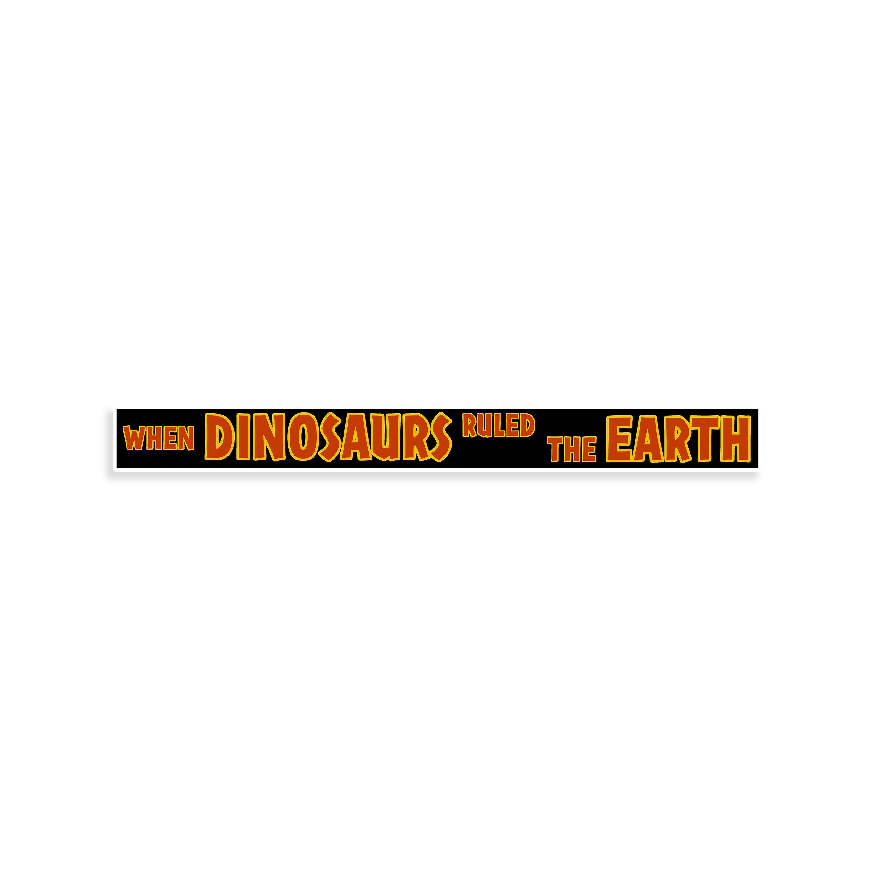 When Dinosaurs Ruled The Earth Outdoor Vinyl Banner | Jurassic