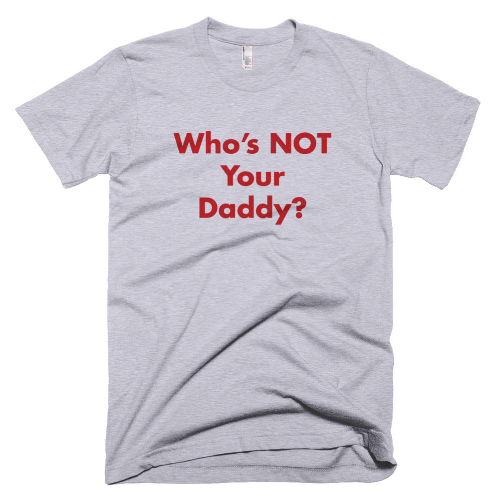 Who's Not Your Daddy? T-Shirt | How I Met Your Mother