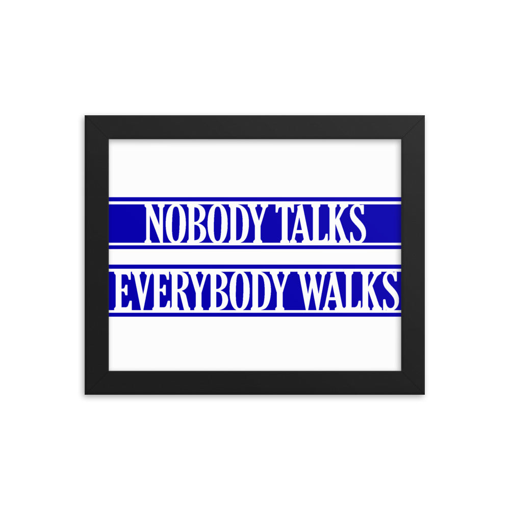 Nobody Talks Everybody Walks Framed Poster The Office