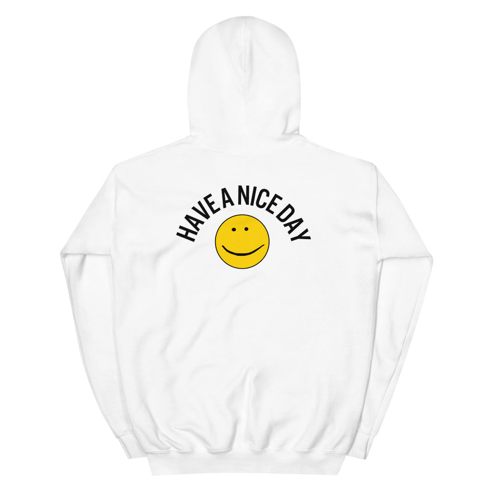 Have A Nice Day Unisex Hoodie