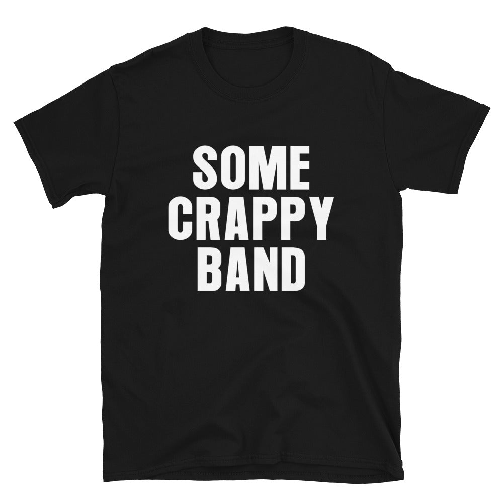 Some Crappy Band Unisex T-Shirt While We're Young