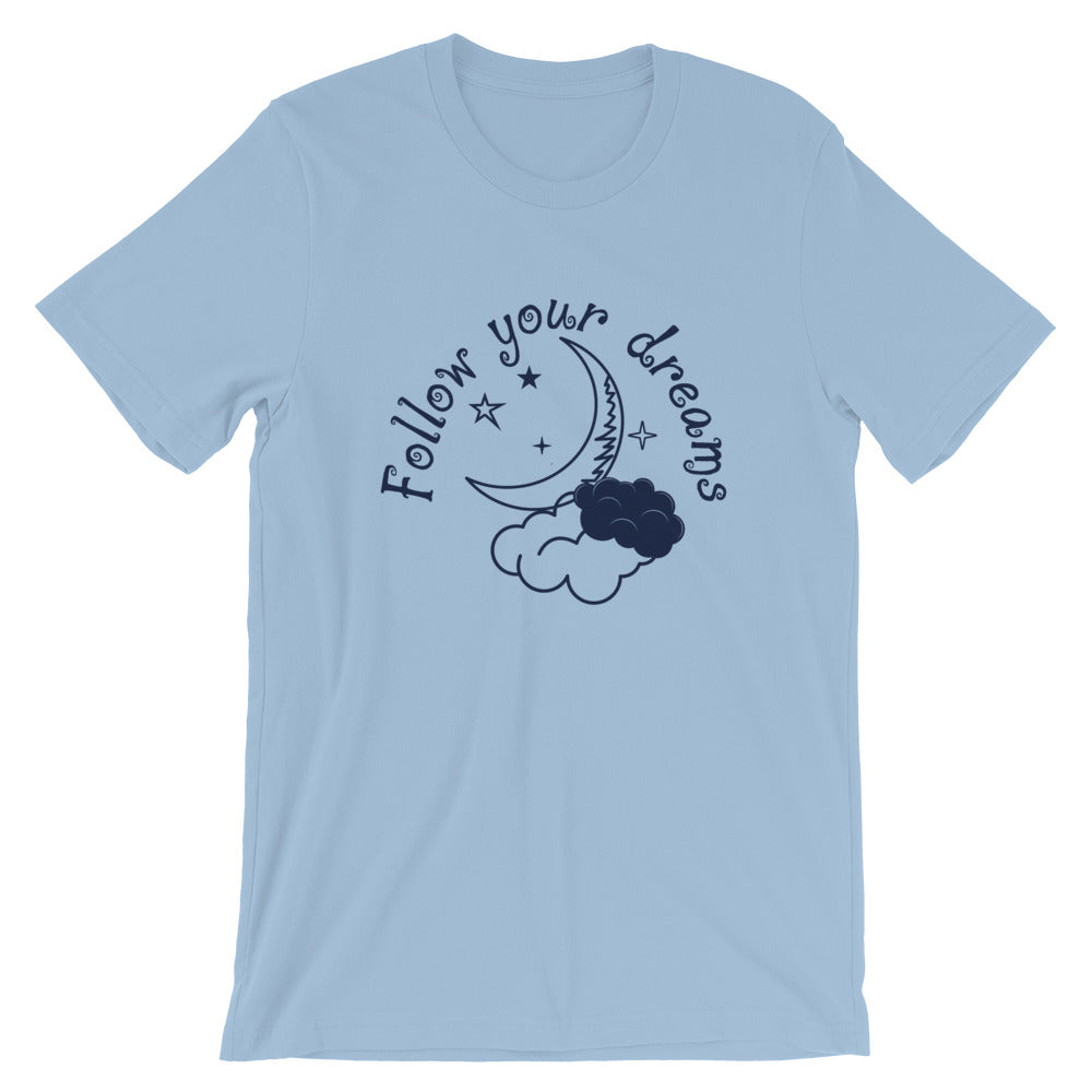 Follow Your Dreams Unisex T-Shirt The Florida Project