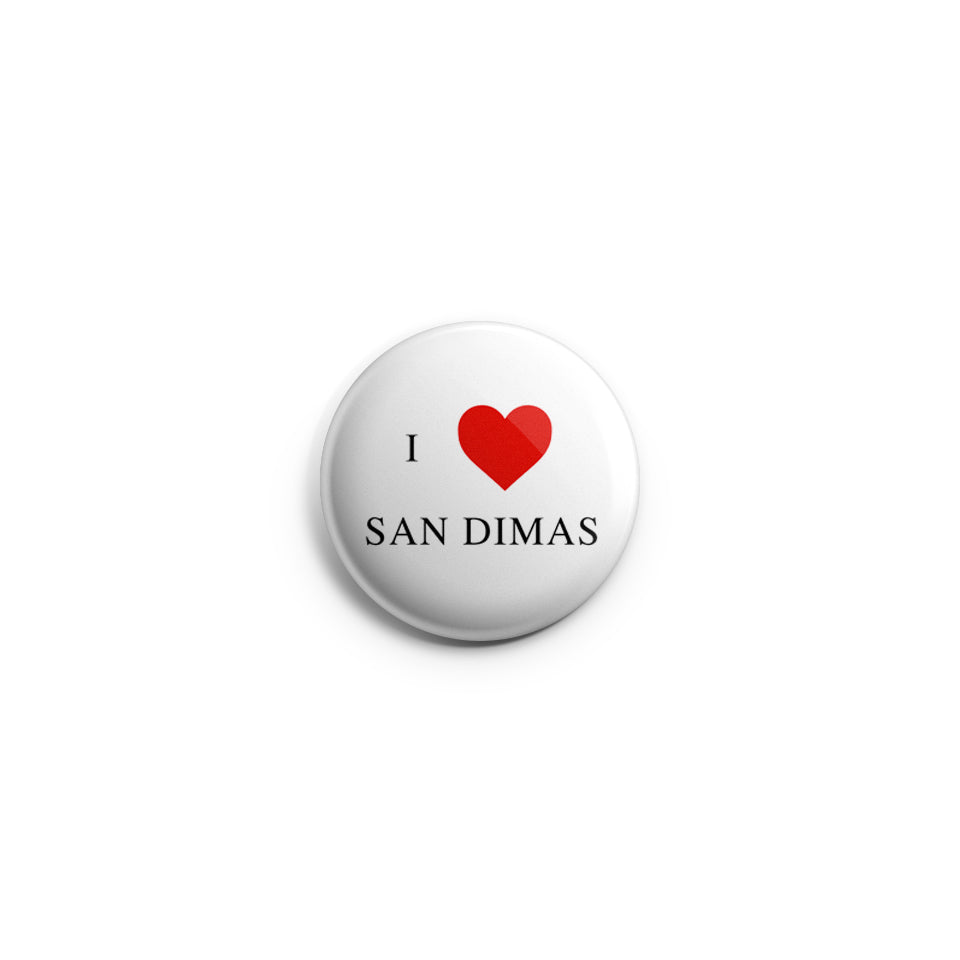 I Love San Dimas Badge | Bill And Ted's Excellent Adventure