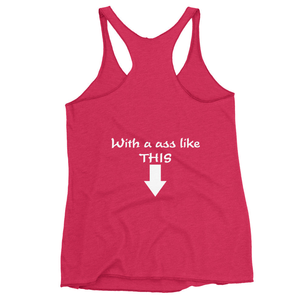 Who Need Tits With An Ass Like This Women's Racerback Tank | Chappie